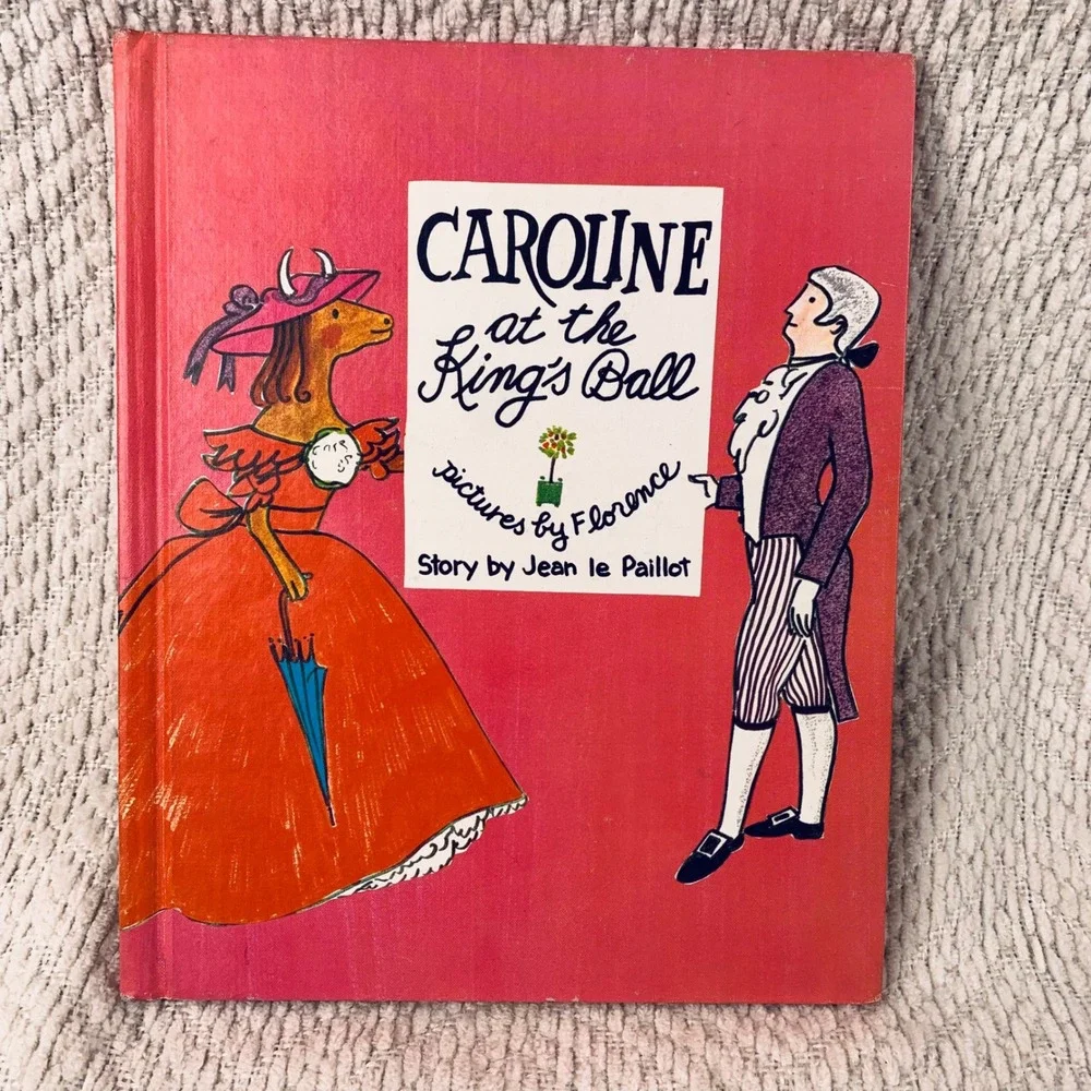 Parents Magazine Press Book Caroline at the Kings Ball 1972 Vintage Hardcover
